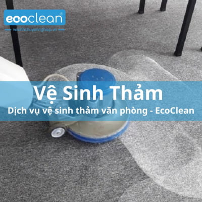 Dịch vụ vệ sinh thảm văn phòng chuyên nghiệp - EcoClean