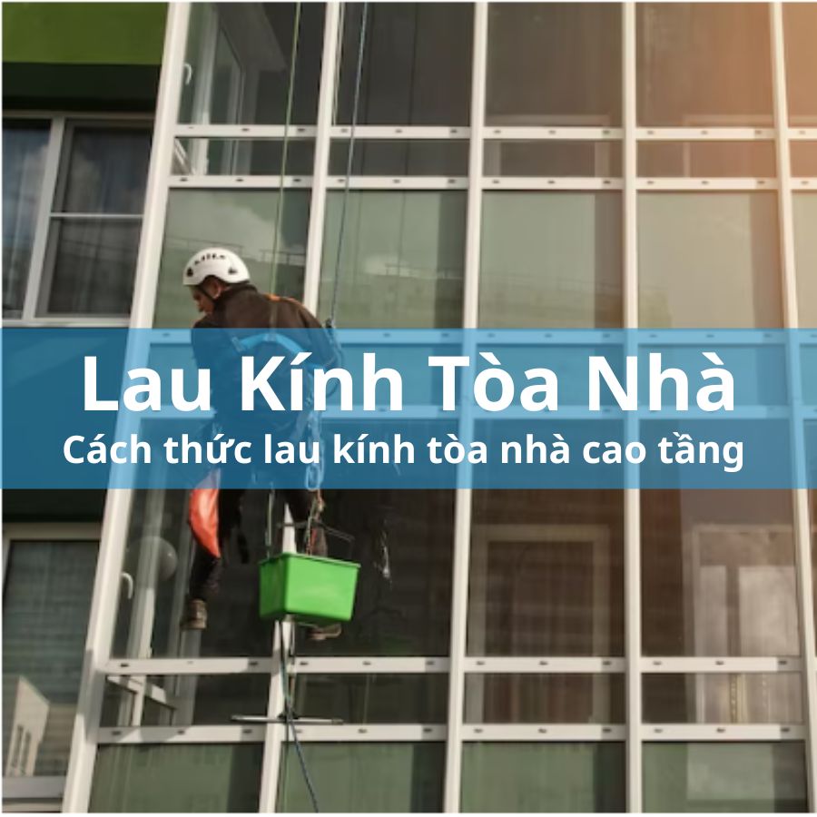 cach-lau-kinh-toa-nha