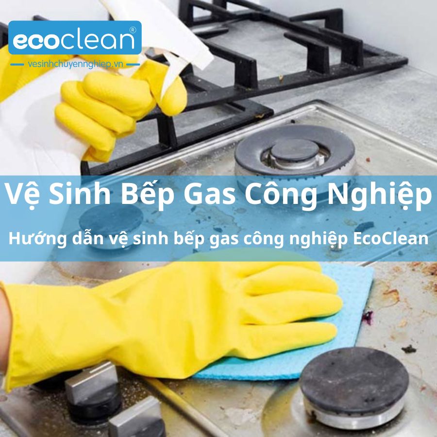 ve-sinh-bep-gas-cong-nghiep